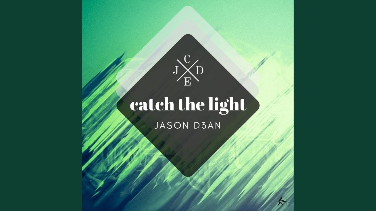 Jason D3an – Catch The Light