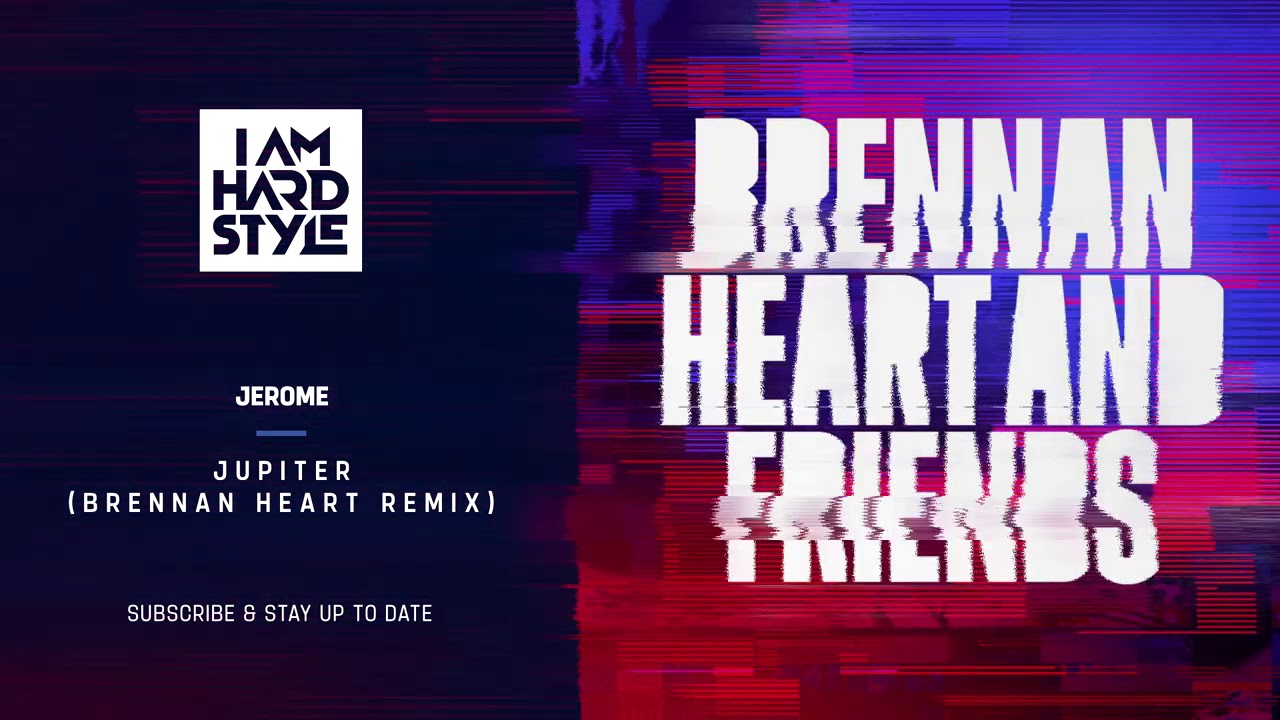 Jerome – Jupiter (Brennan Heart Remix)