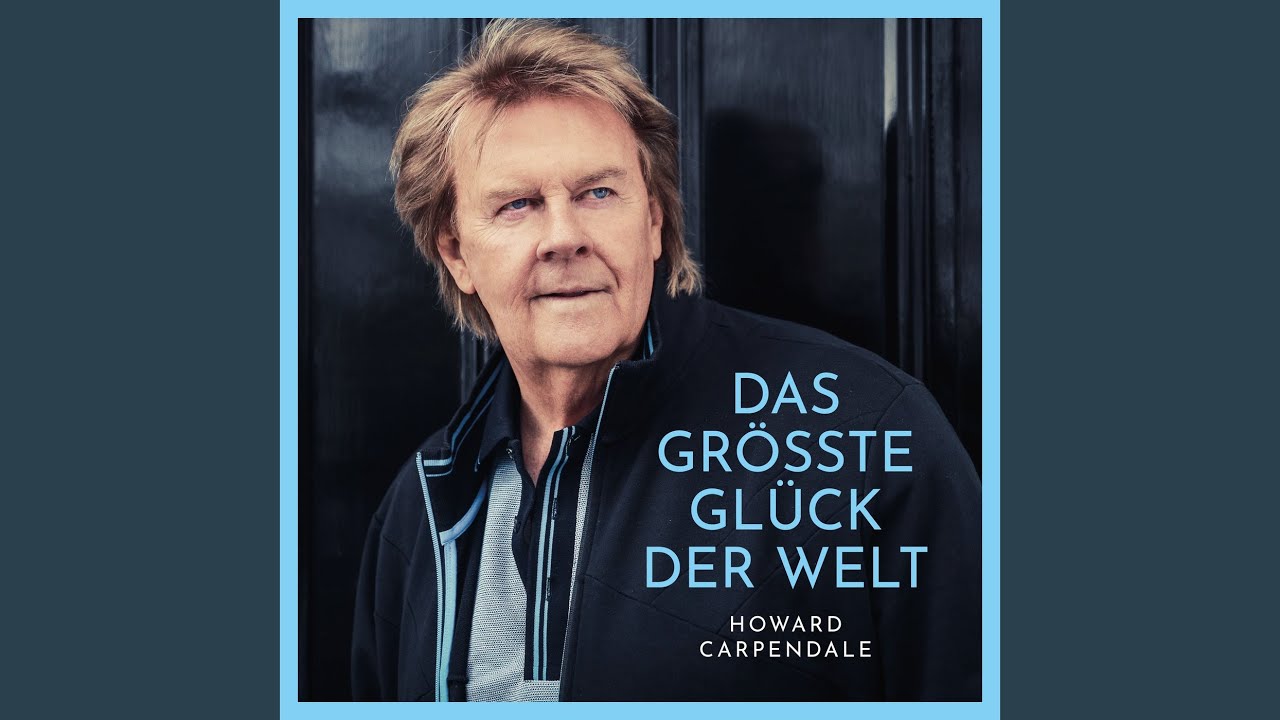 Video starten: Howard Carpendale – Das größte Glück der Welt