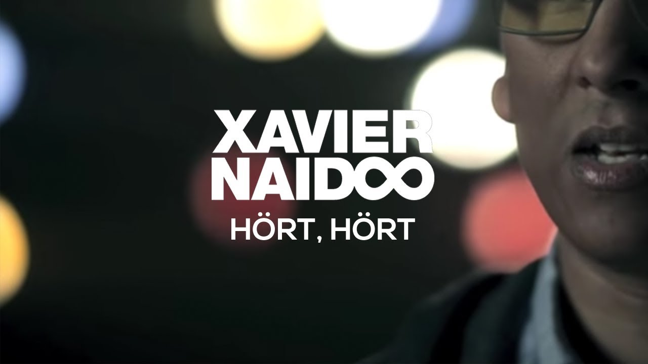 Xavier Naidoo – Hört, Hört