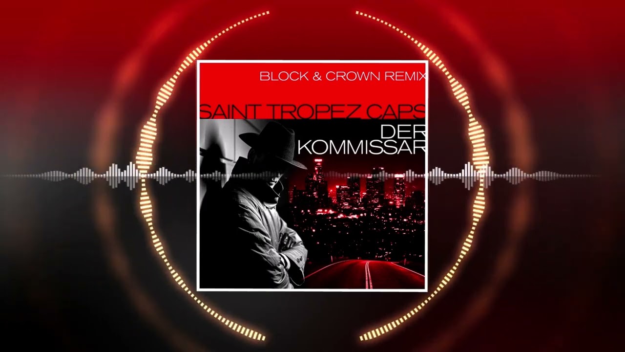 Saint Tropez Caps – Der Kommissar (Block & Crown Remix)