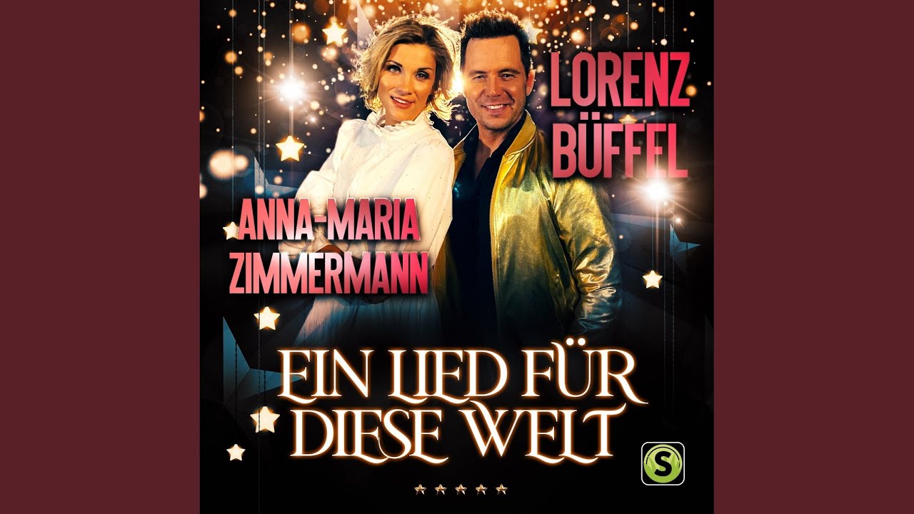 Lorenz Büffel & Anna-Maria Zimmermann – Ein Lied für diese Welt (Steve Modana Remix)