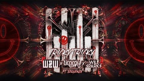 W&W, Timmy Trumpet & Will Sparks feat. Sequenza – Tricky Tricky
