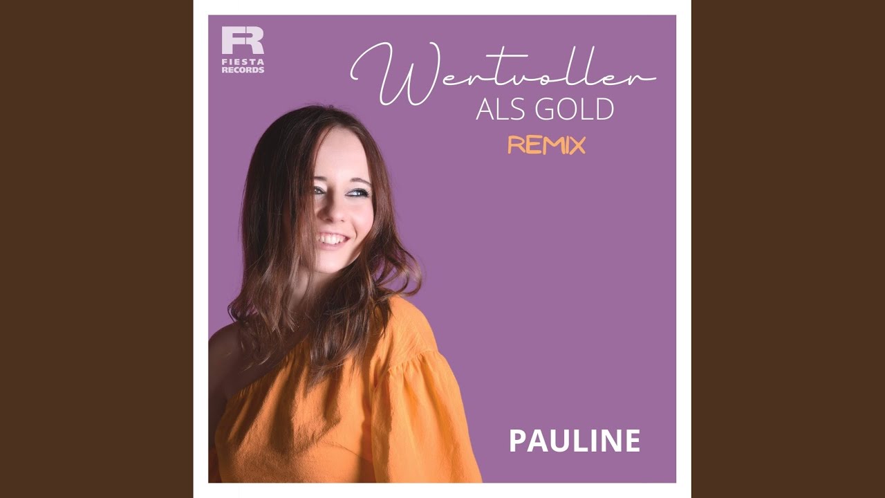 Video starten: Pauline – Wertvoller als Gold (Remix)