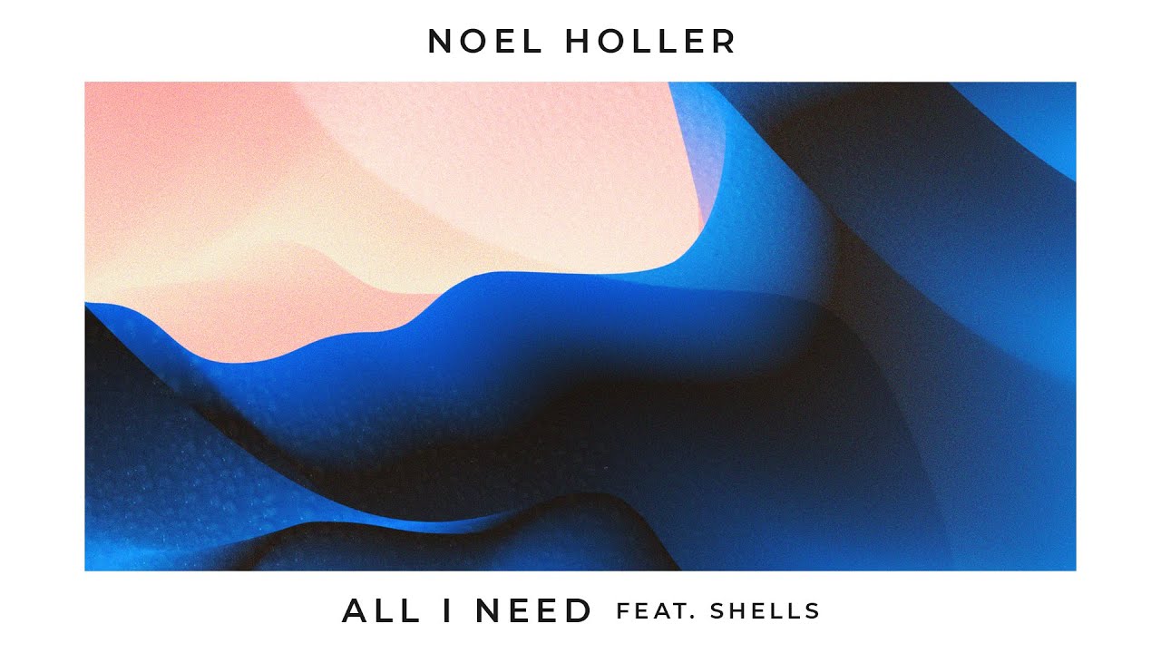 Video starten: Noel Holler feat. SHELLS – All I Need