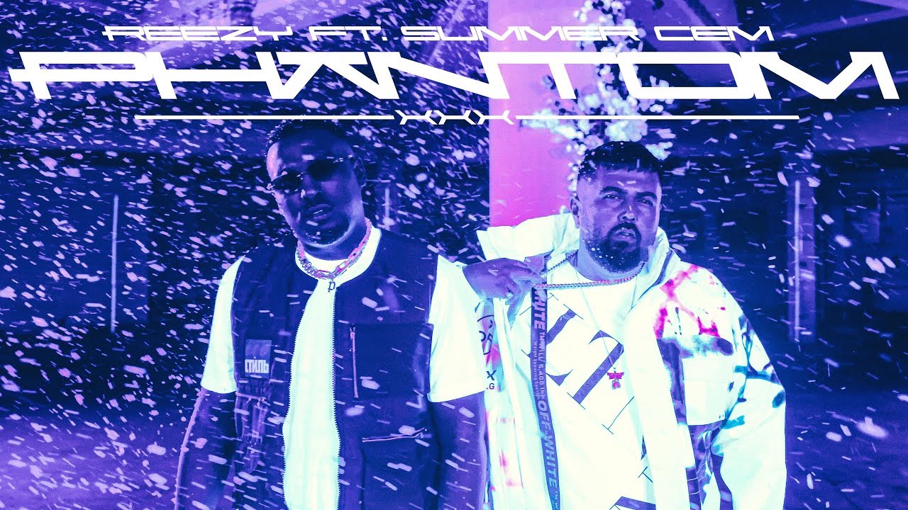 reezy feat. Summer Cem – Phantom