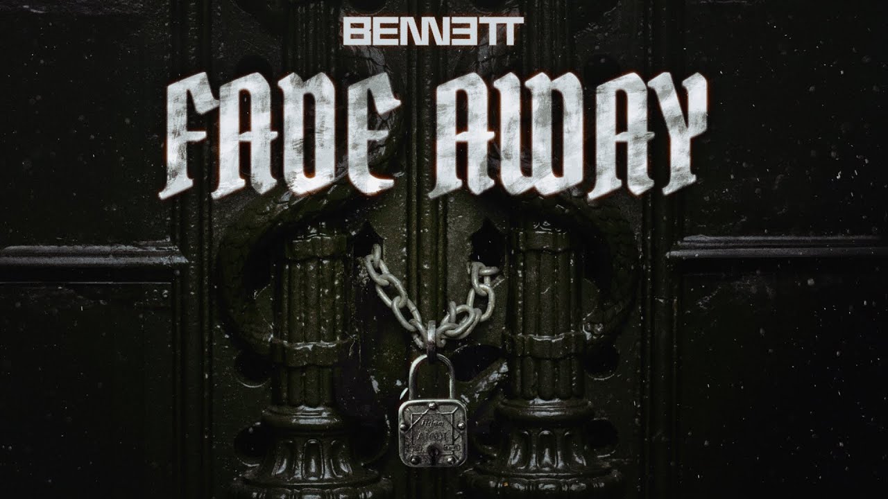 BENNETT – Fade Away