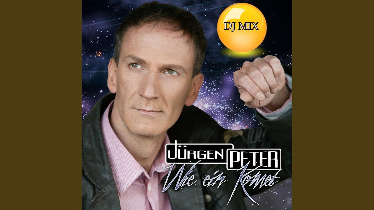 Jürgen Peter – Wie ein Komet (DJ Mix)