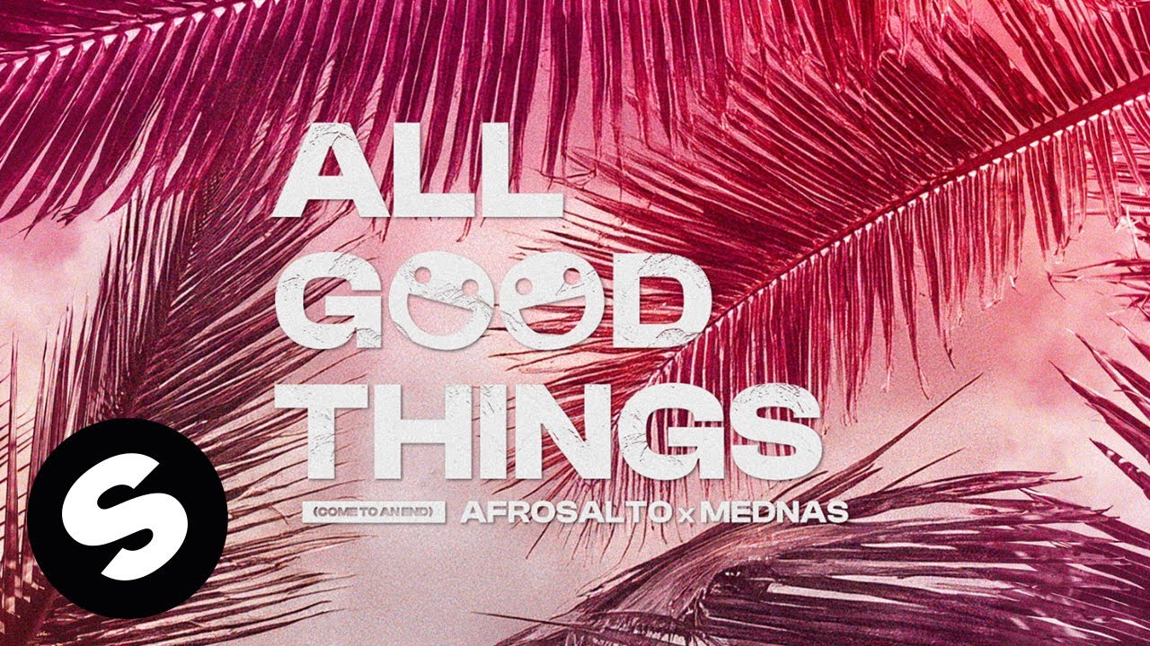 Video starten: AfroSalto & Mednas – All Good Things (Come To An End)
