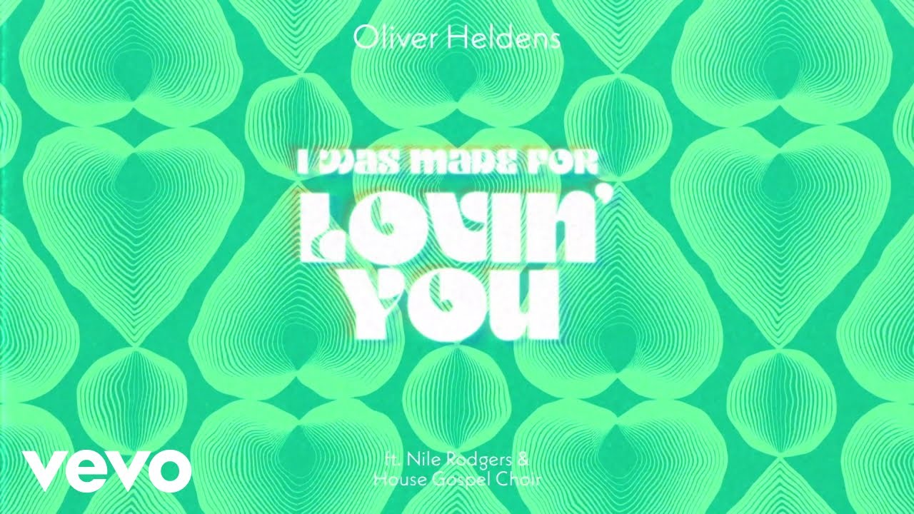 Oliver Heldens feat. Nile Rodgers & House Gospel Choir – I Was Made For Lovin' You