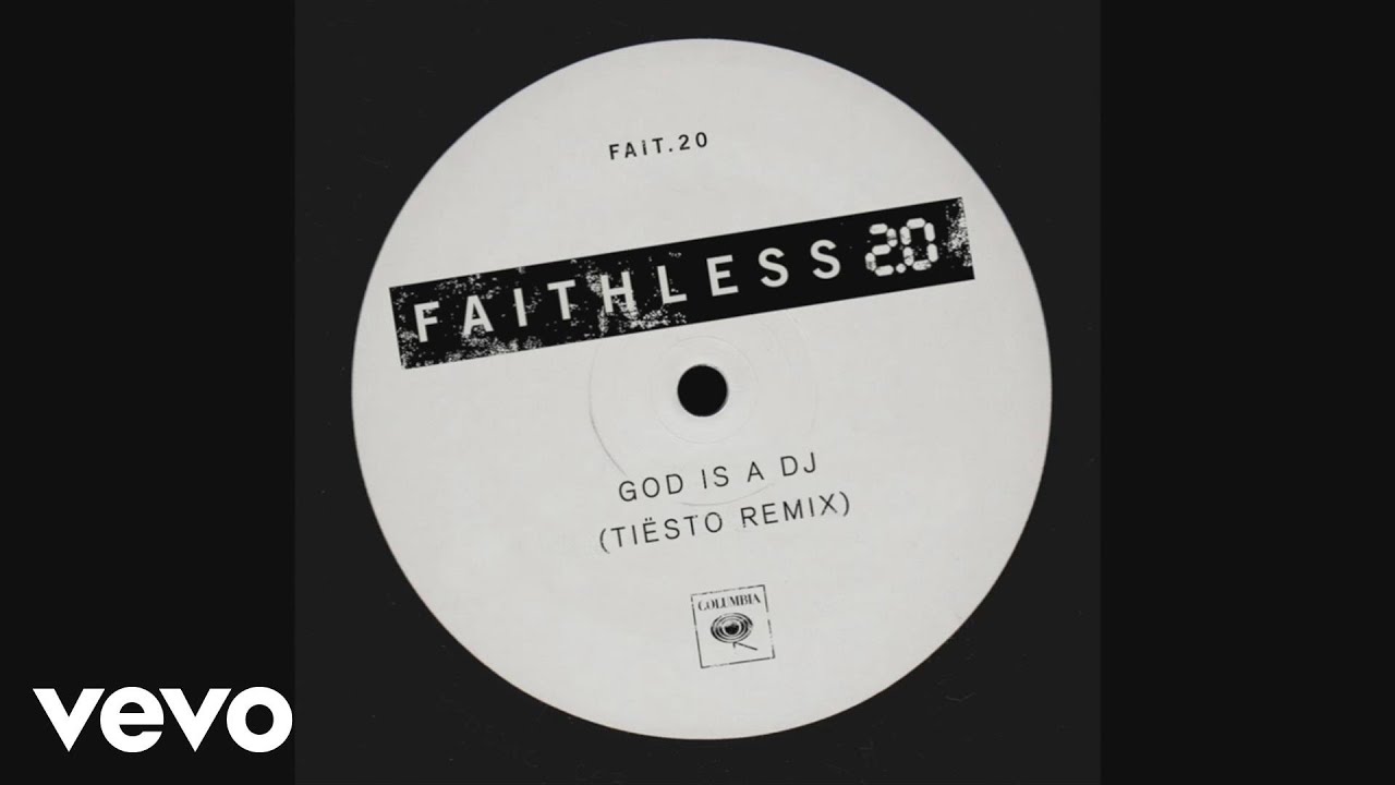 Faithless – God Is A DJ 2.0 (Tiësto Remix)