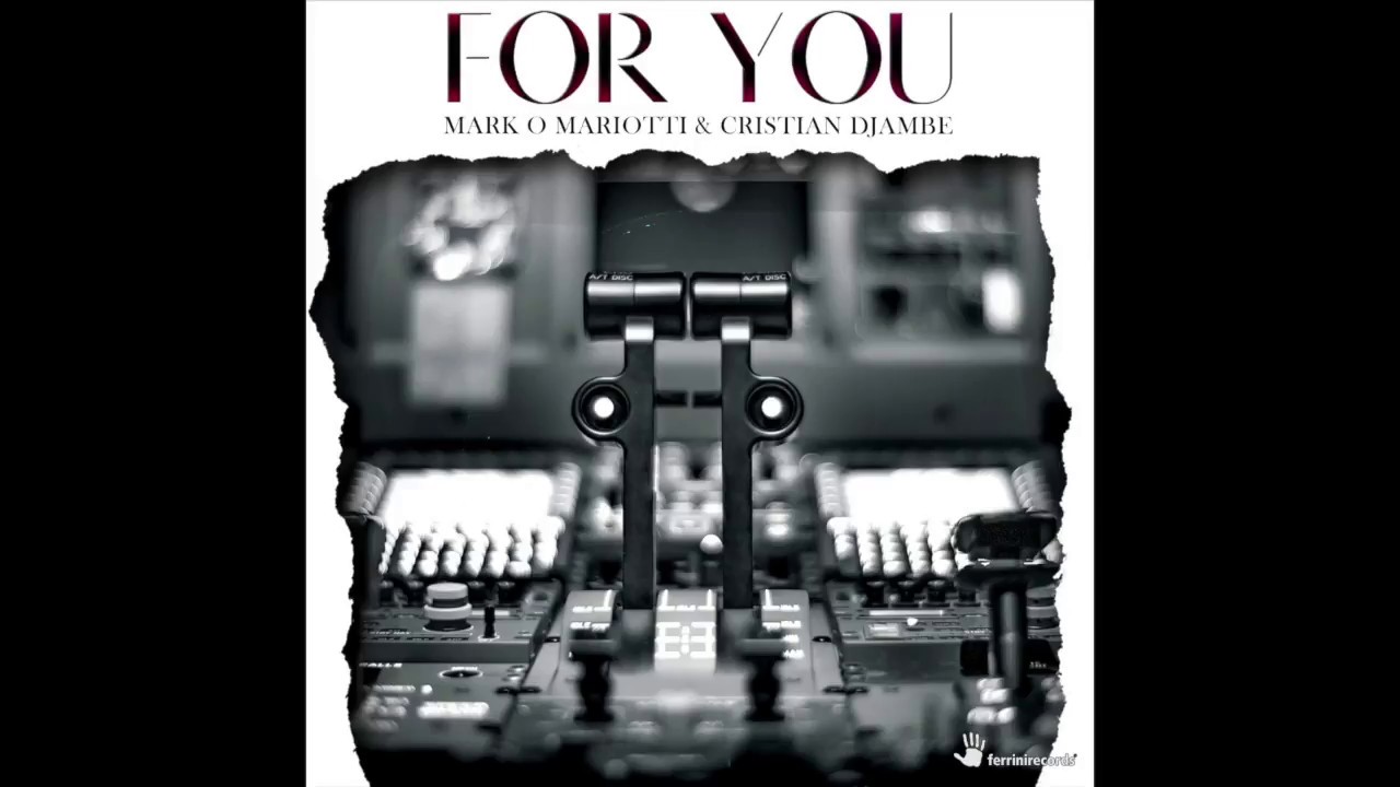 Mark O Mariotti & Cristian Djambe – For You (Benirras Beach Mix)