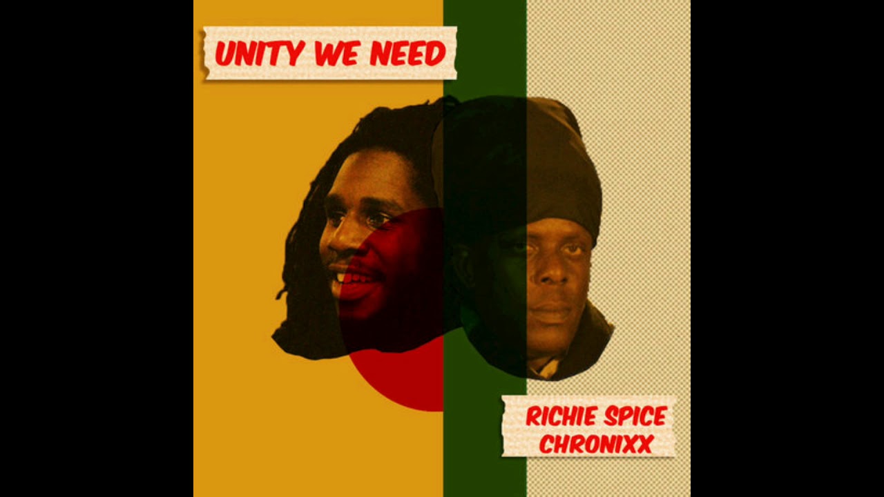 Richie Spice feat. Chronixx – Unity We Need