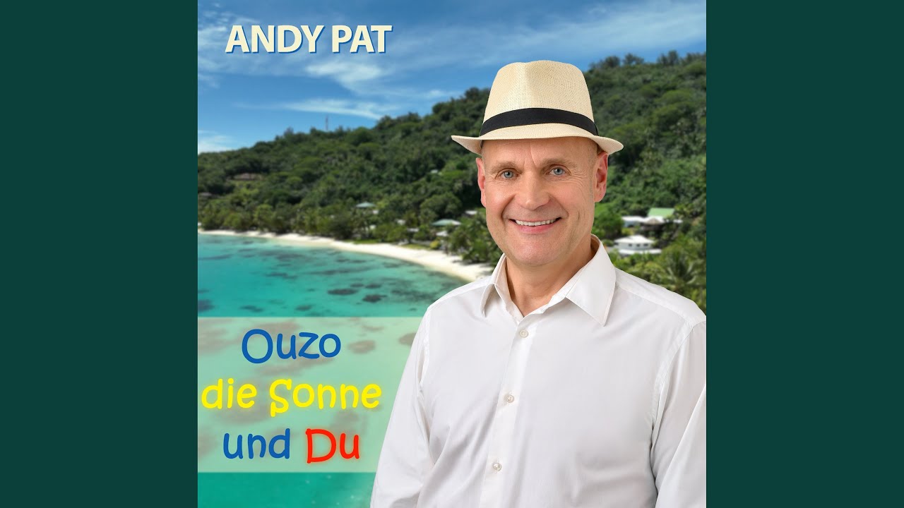 Video starten: Andy Pat – Ouzo die Sonne und Du