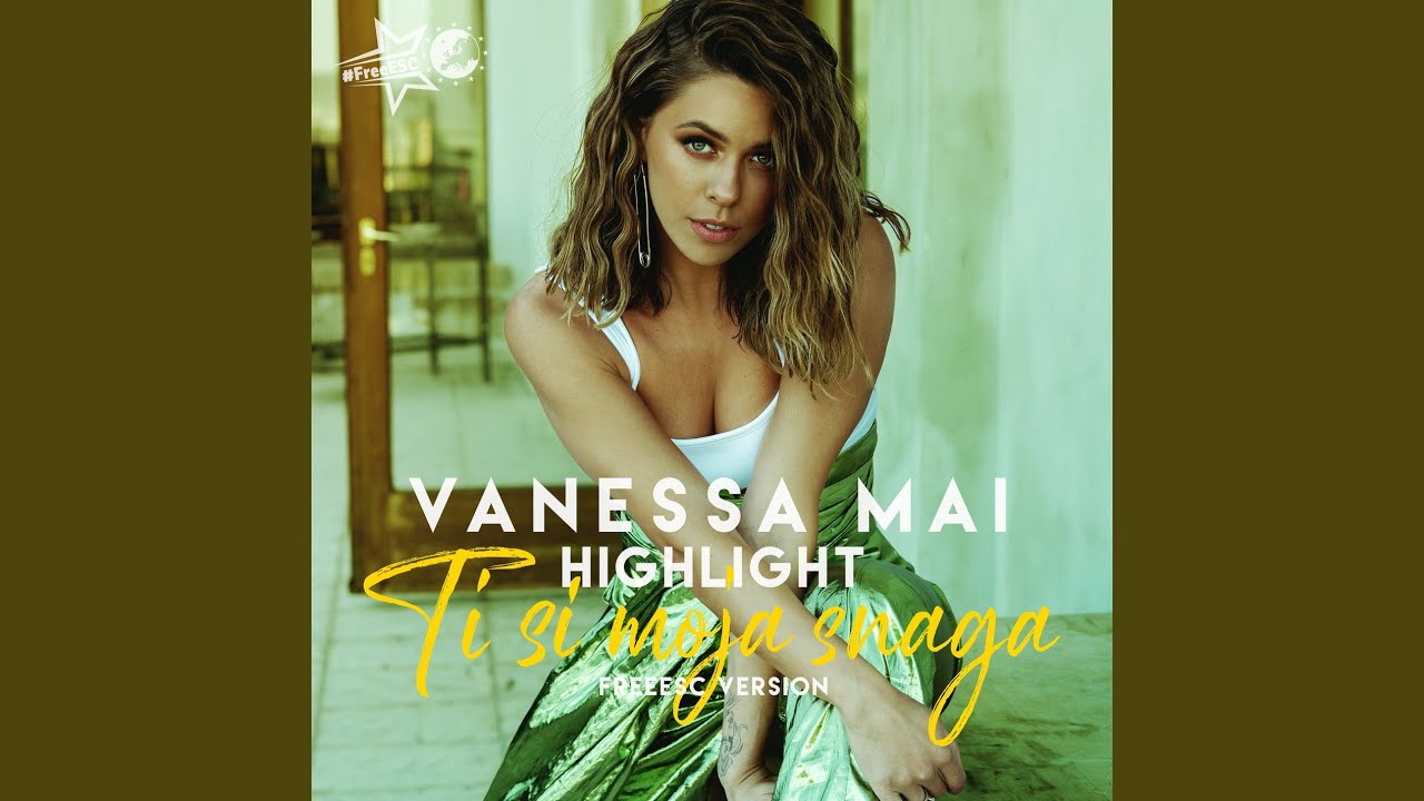 Vanessa Mai – Highlight (Ti si moja snaga - FreeESC Version)