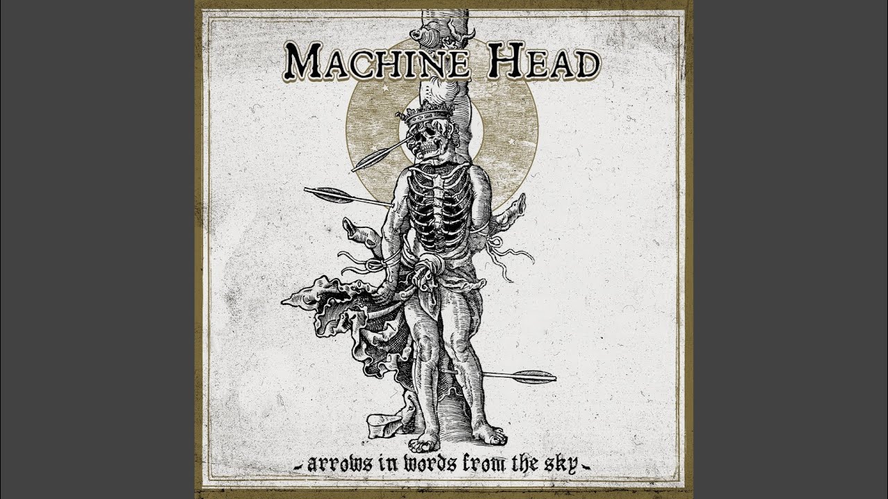 Machine Head – Arrows In Words From The Sky