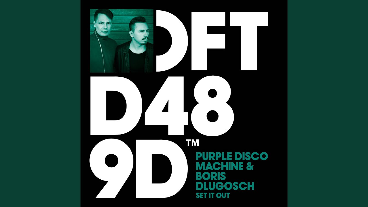 Purple Disco Machine & Boris Dlugosch – Set It Out