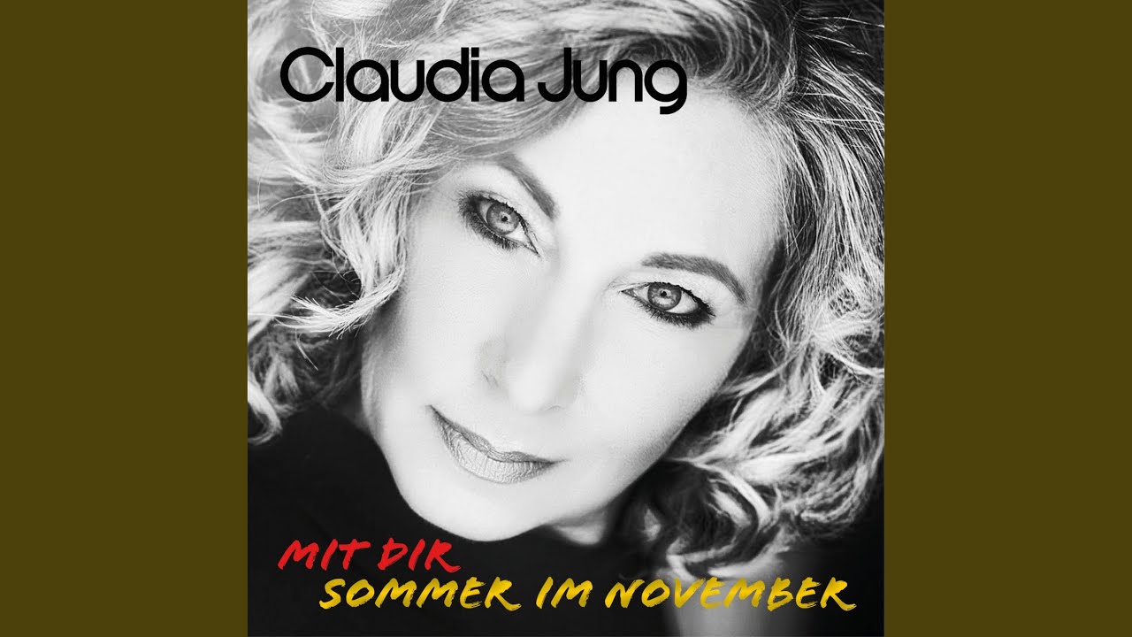 Claudia Jung – Sommer im November (Mit Dir)