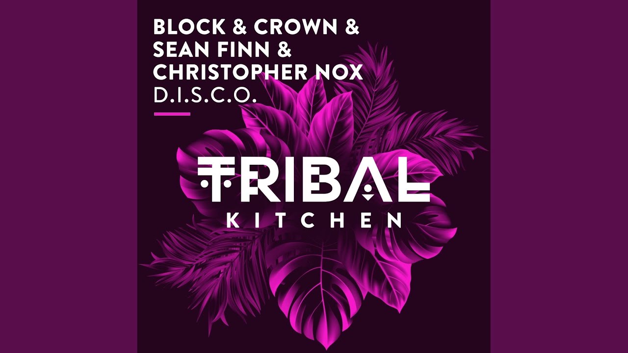 Block & Crown, Sean Finn & Christopher Nox – D.I.S.C.O.