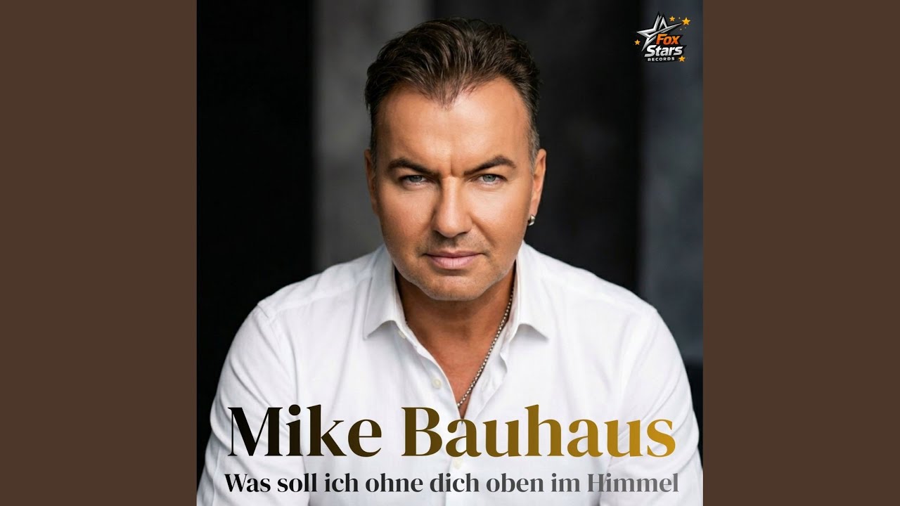 Mike Bauhaus – Was soll ich ohne dich oben im Himmel
