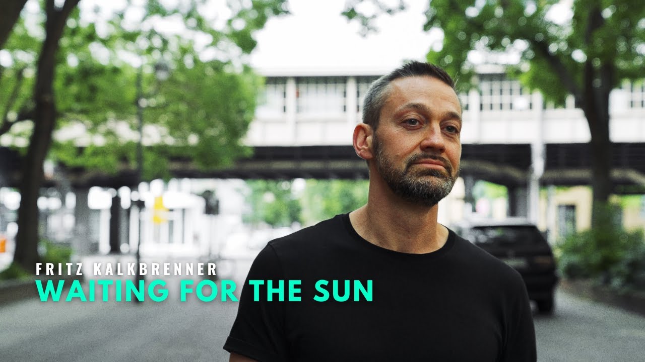 Fritz Kalkbrenner – Waiting For The Sun