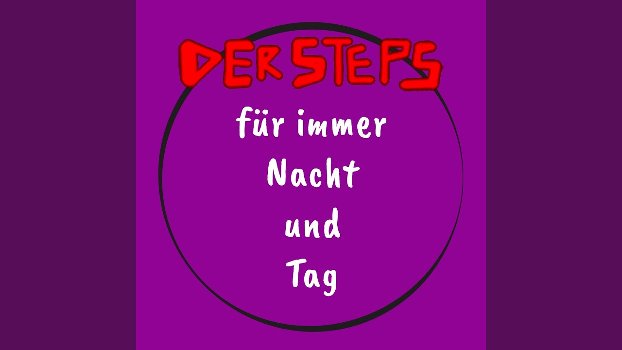 der STEPS – Für immer Nacht und Tag