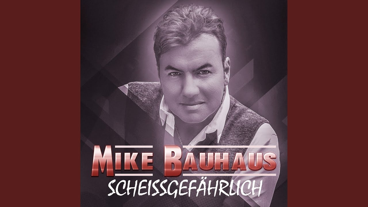 Mike Bauhaus – Scheissgefährlich