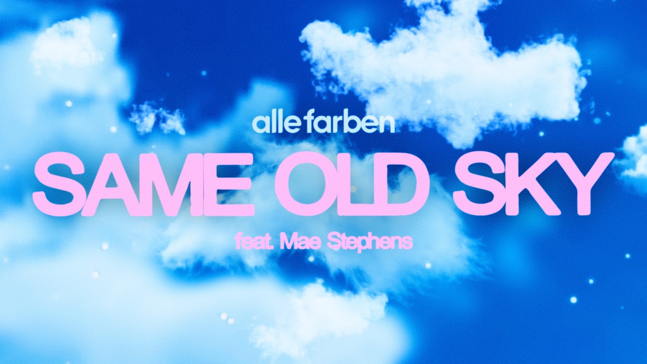 Video starten: Alle Farben feat. Mae Stephens – Same Old Sky