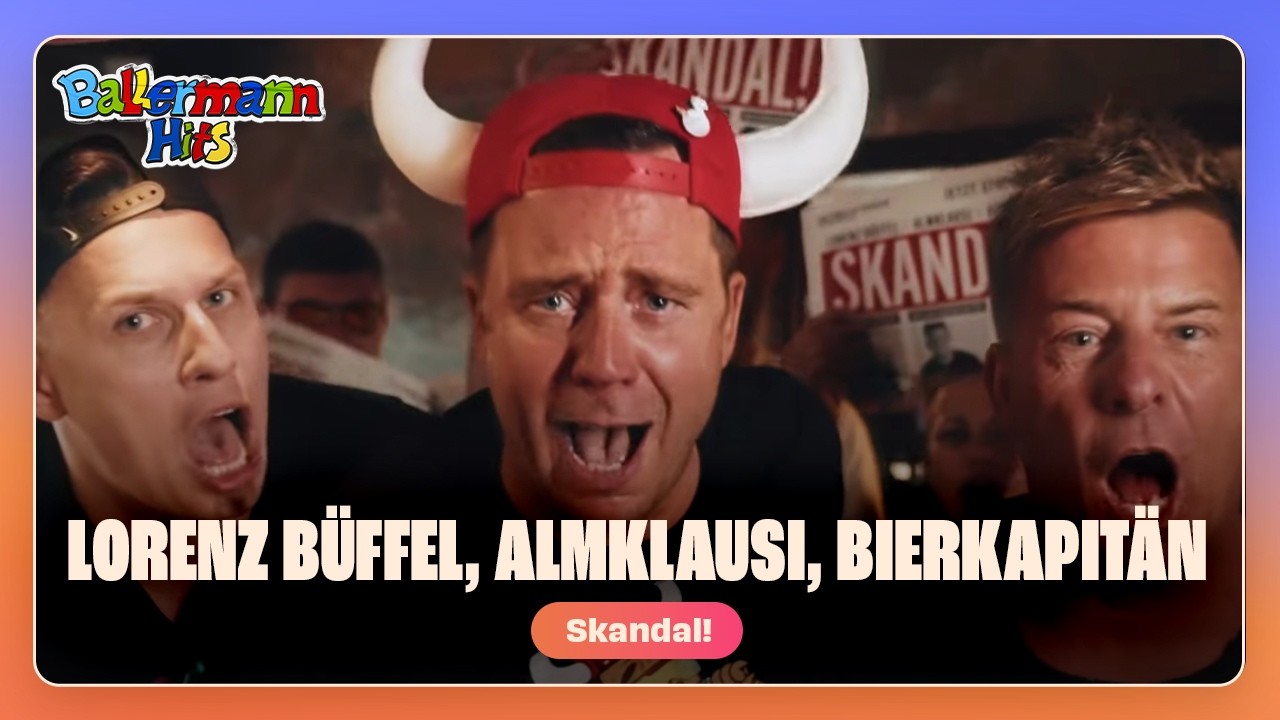Lorenz Büffel, Almklausi & Bierkapitän – Skandal!