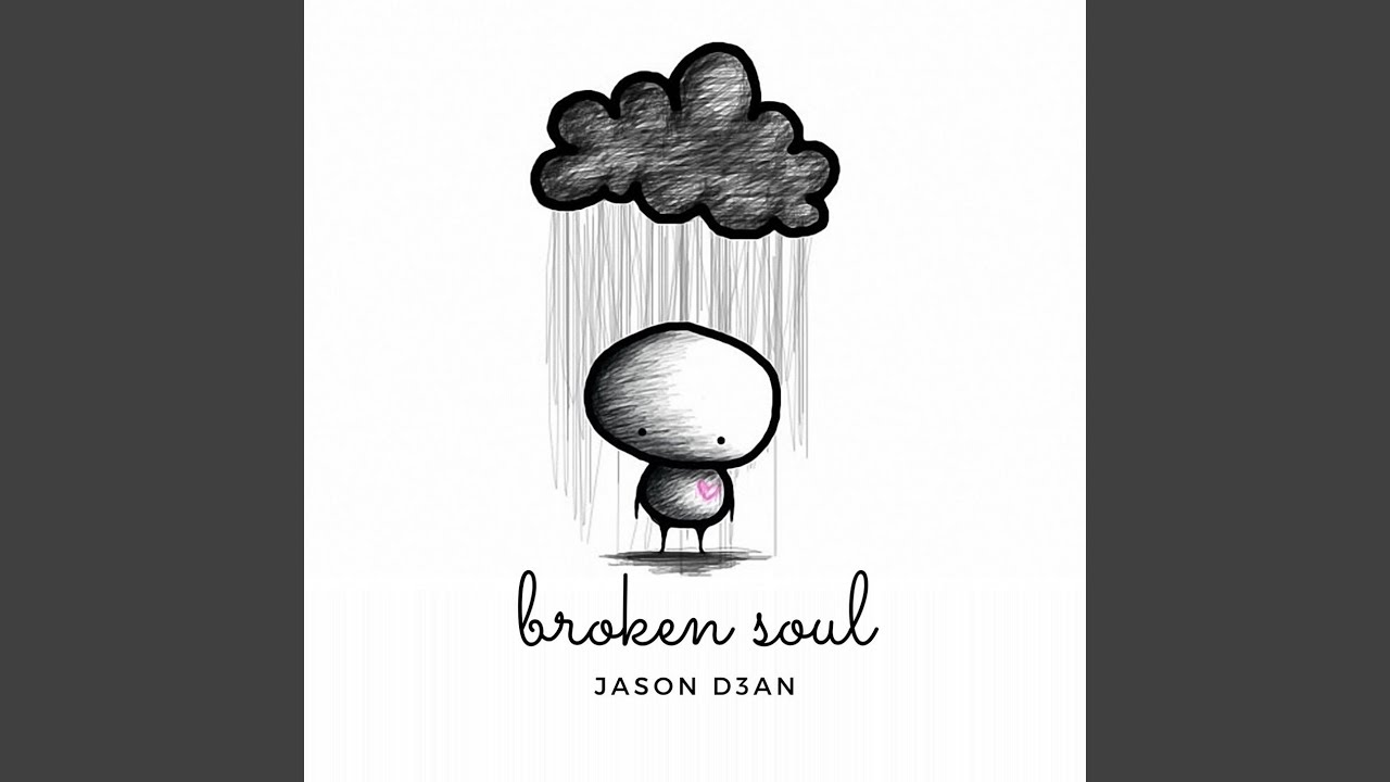 Jason D3an – Broken Soul