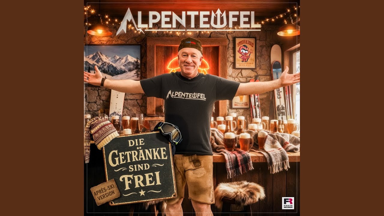 Alpenteufel – Die Getränke sind frei (Après-Ski Version)