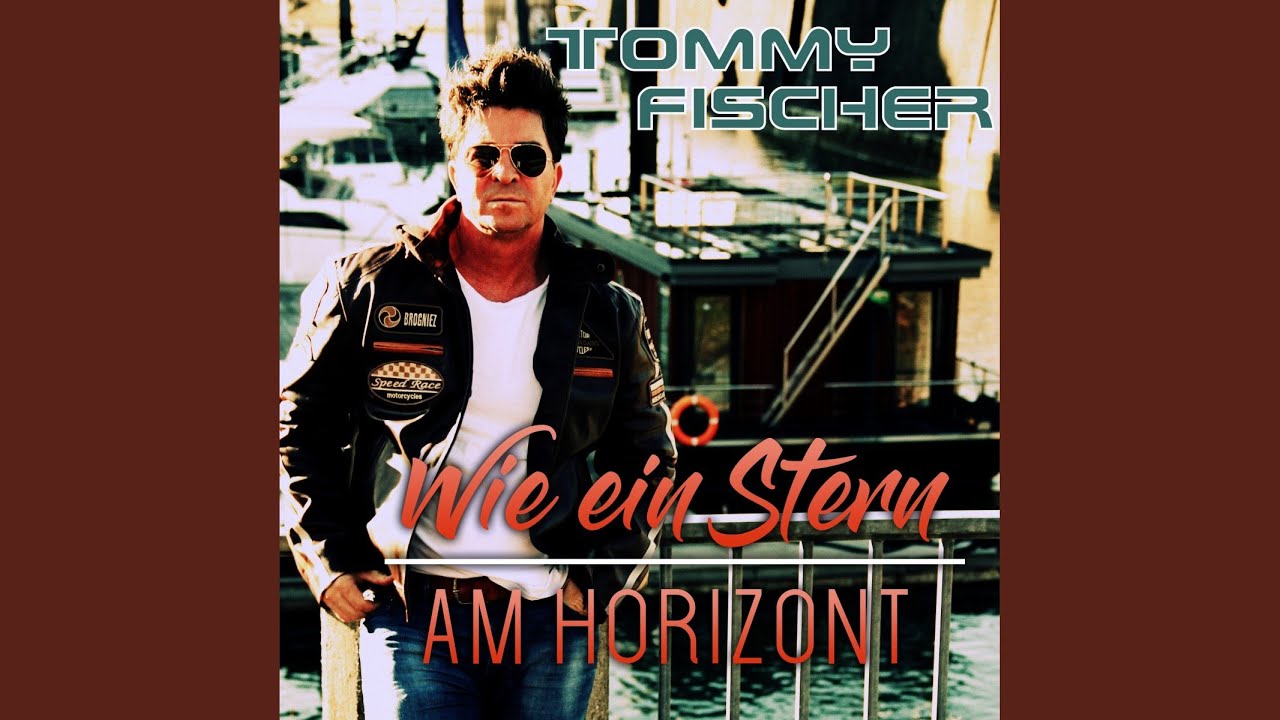 Tommy Fischer – Wie ein Stern am Horizont