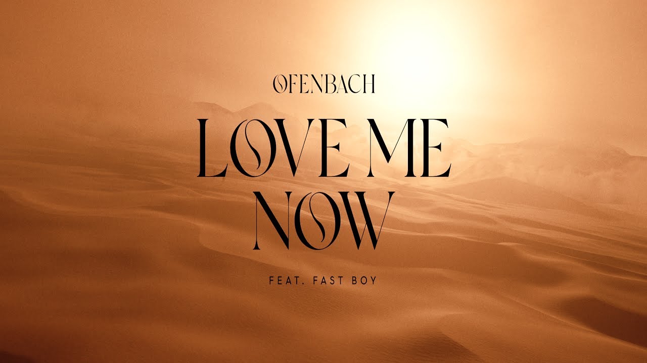 Ofenbach feat. Fast Boy – Love Me Now