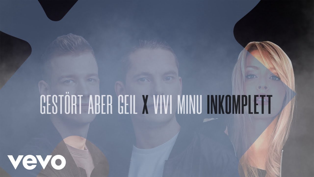 Video starten: Gestört aber Geil feat. Vivi Minu – Inkomplett