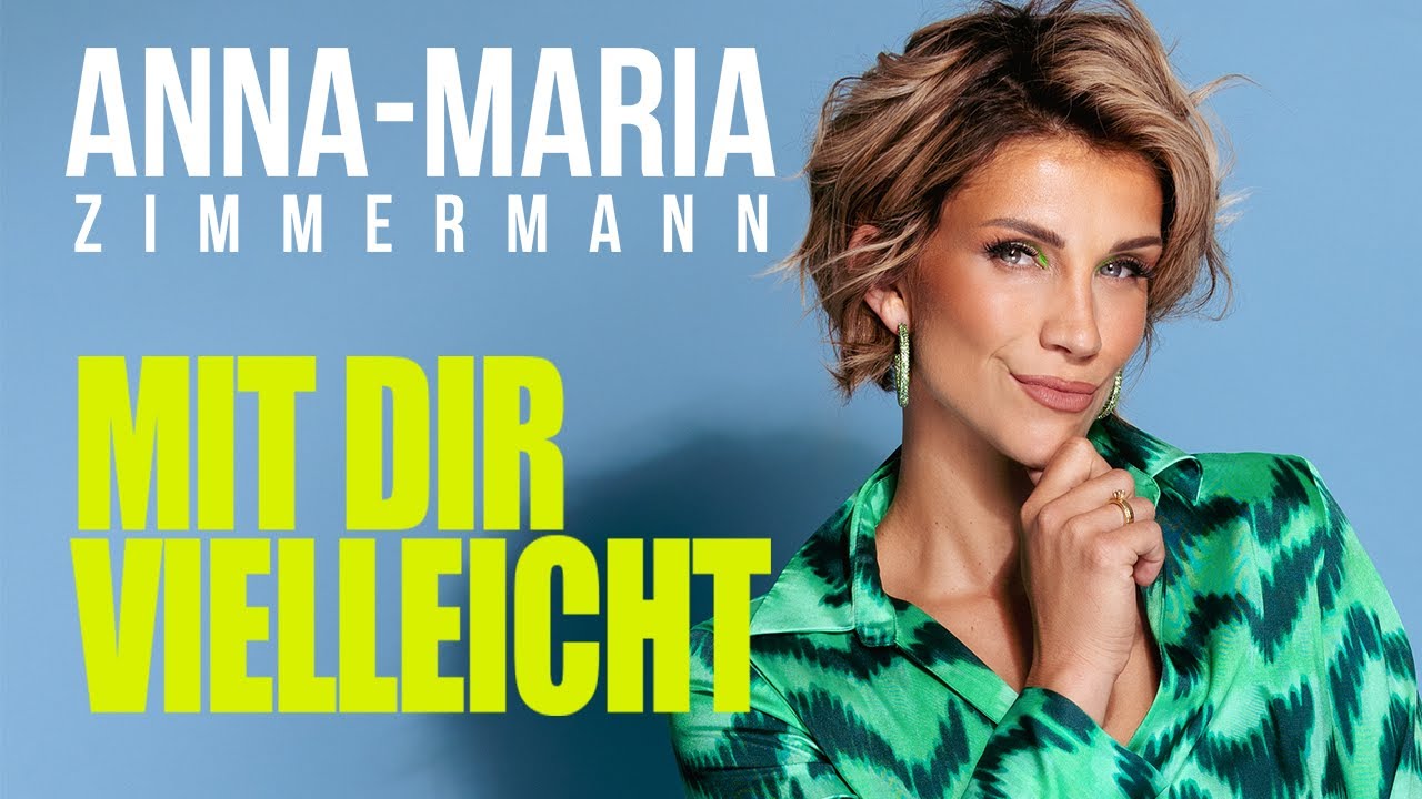 Anna-Maria Zimmermann – Mit dir vielleicht