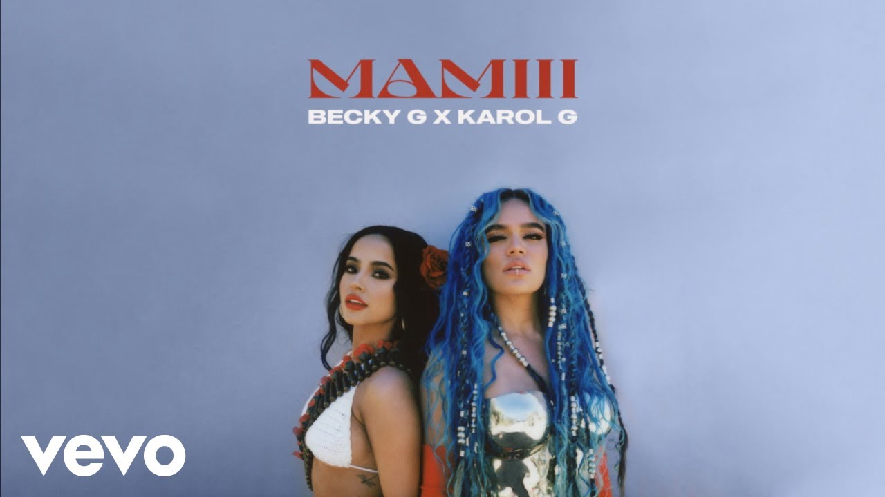 Becky G & KAROL G – MAMIII