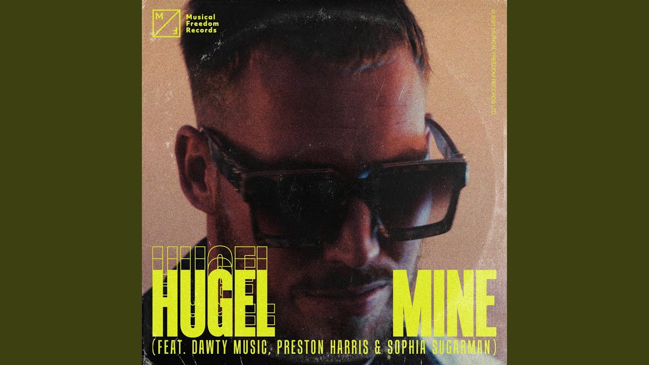 HUGEL feat. Dawty Music, Preston Harris & Sophia Sugarman – Mine