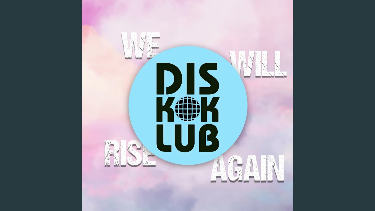 Video starten: DiskoKlub – We Will Rise Again