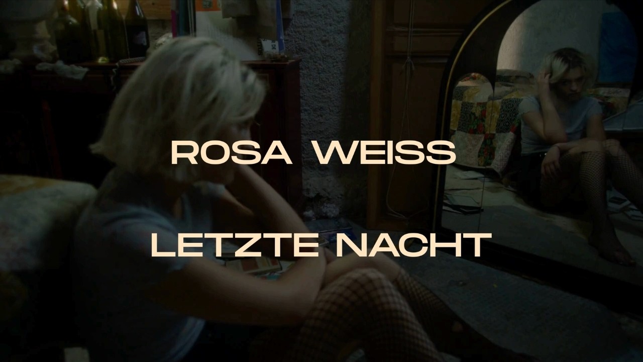 Video starten: Rosa Weiss – Letzte Nacht