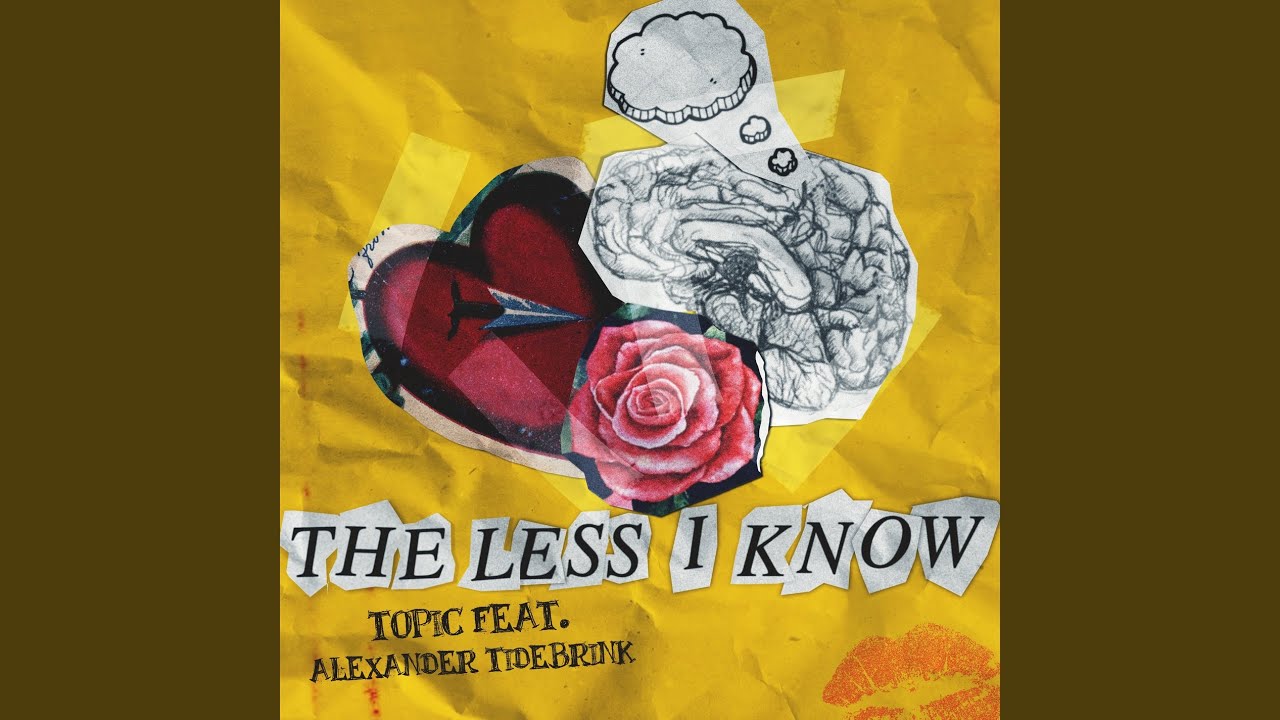 Topic feat. Alexander Tidebrink – The Less I Know