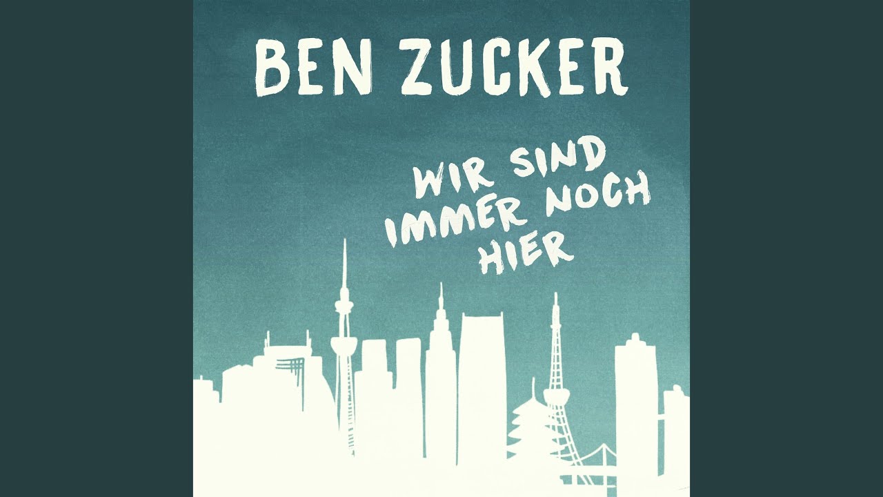 Video starten: Ben Zucker – Wir sind immer noch hier