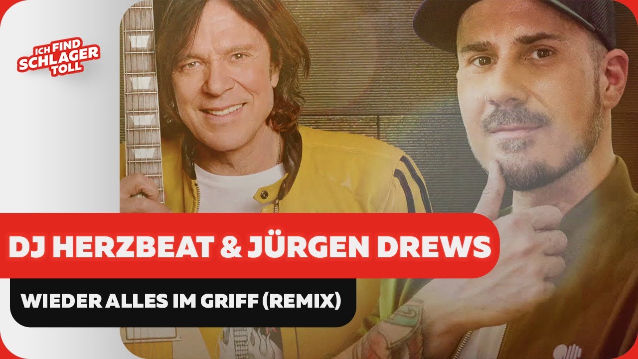 DJ Herzbeat & Jürgen Drews – Wieder alles im Griff (Remix)