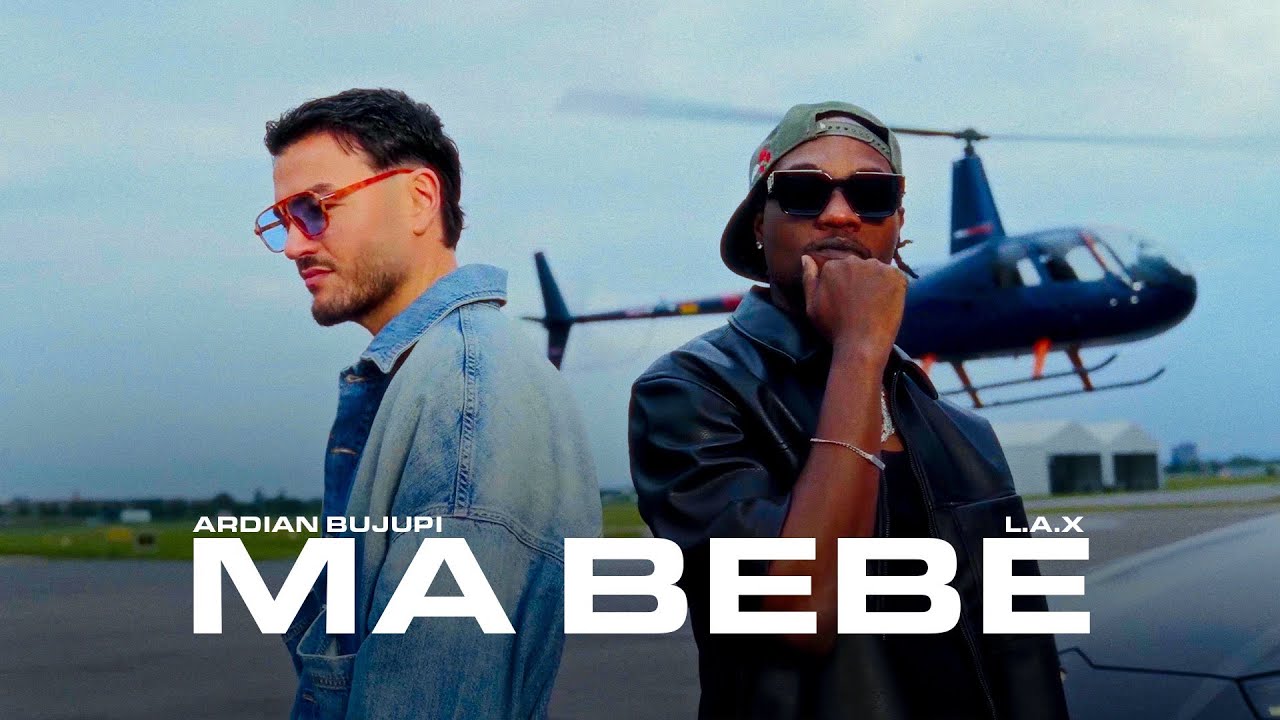 Ardian Bujupi feat. L.A.X – Ma Bebe