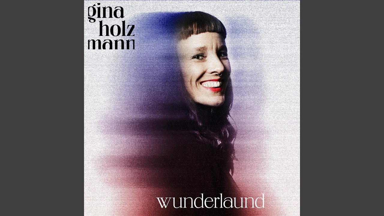 Video starten: Gina Holzmann – Wunderlaund