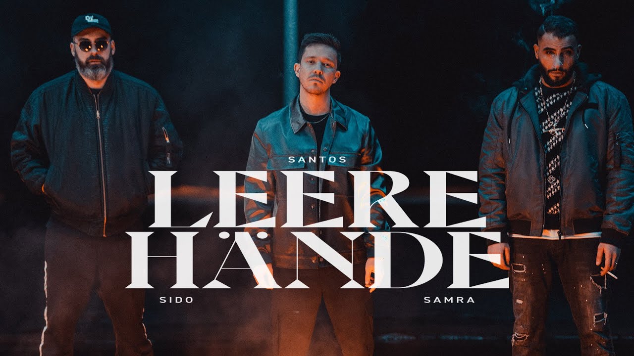 SANTOS & Sido & Samra – Leere Hände