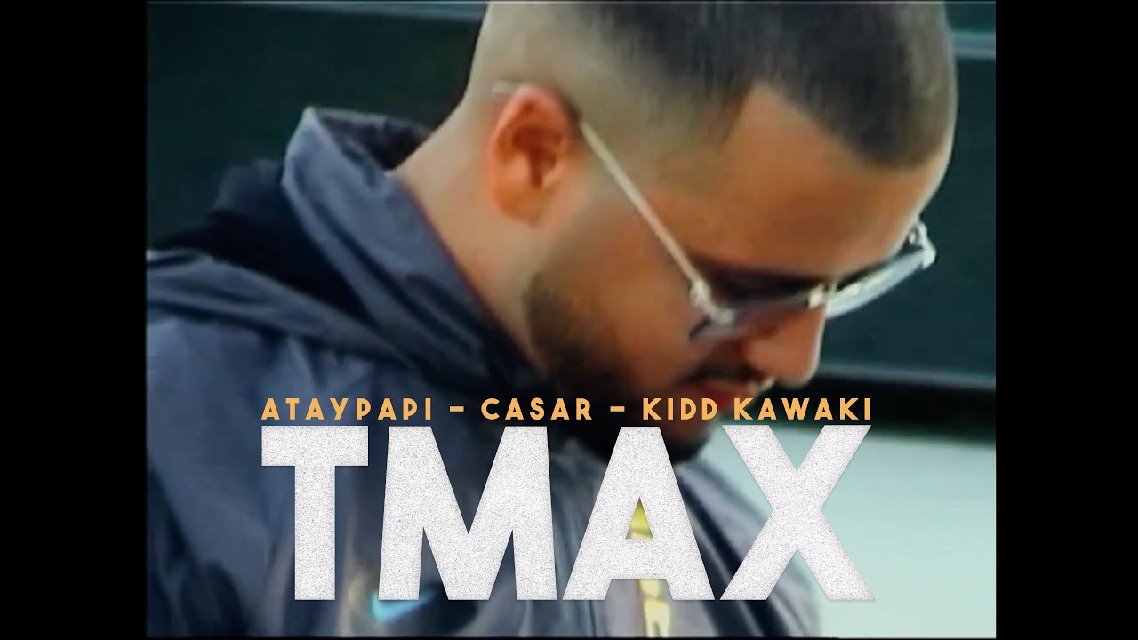 Video starten: Ataypapi feat. Casar & KIDD KAWAKI – TMAX