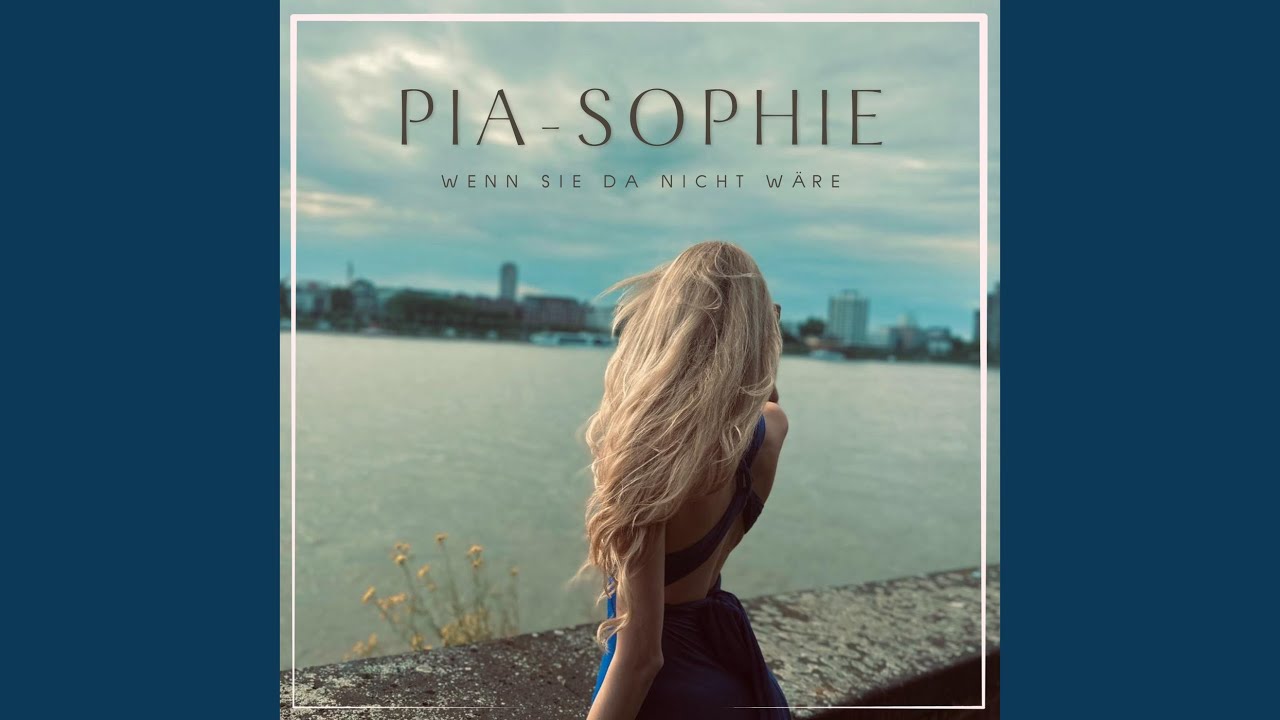 Video starten: Pia-Sophie – Wenn sie da nicht wäre