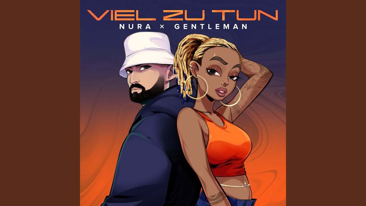Nura x Gentleman – Viel zu tun