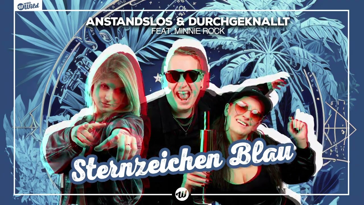 Video starten: Anstandslos & Durchgeknallt feat. Minnie Rock – Sternzeichen Blau