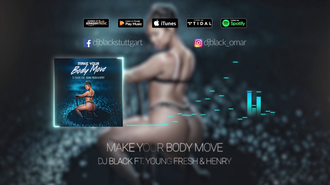 DJ Black feat. Young Fresh & Henry – Make Your Body Move
